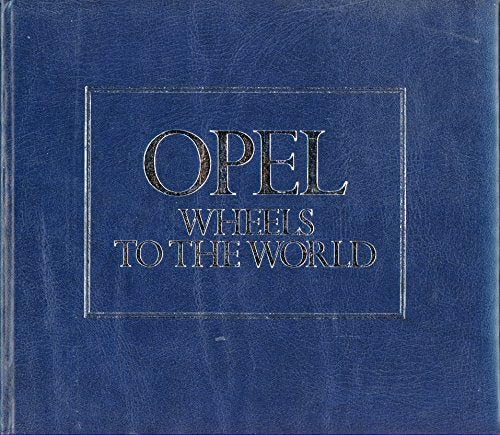 Imagen de archivo de Opel: Wheels to the World a la venta por ThriftBooks-Dallas