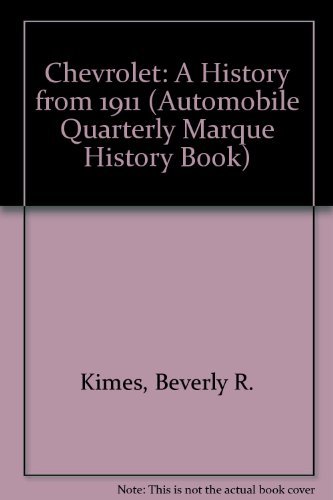Beispielbild fr Chevrolet: A History from 1911 (Automobile Quarterly Marque History Book) zum Verkauf von Ergodebooks