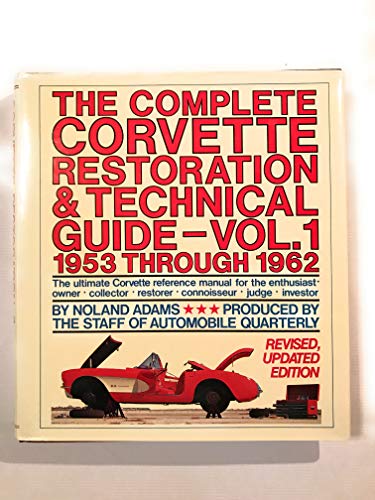 Beispielbild fr The Complete Corvette Restoration and Technical Guide, Vol. 1: 1953 Through 1962 zum Verkauf von GF Books, Inc.