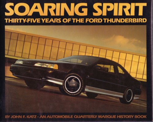 Imagen de archivo de Soaring Spirit Thirty Five Years of the Ford Thunderbird a la venta por HPB-Ruby