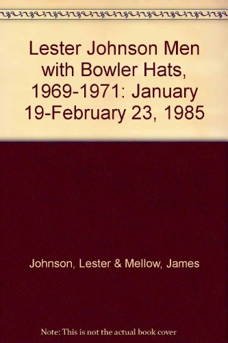 Imagen de archivo de Men With Bowler Hats, 1969 - 1971, January 19 - February 23, 1985 a la venta por Zubal-Books, Since 1961