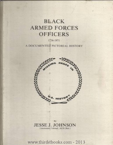 Beispielbild fr Black Armed Forces Officers, 1736-1971: A Documented Pictorial History [Hardcover] Johnson, Jesse J. zum Verkauf von Particular Things