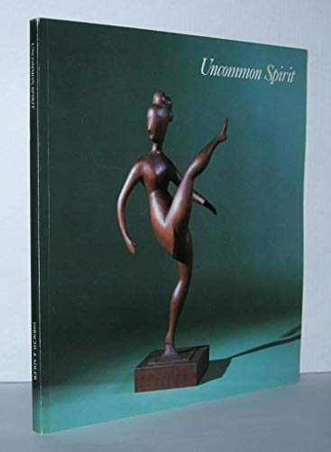 Stock image for Uncommon Spirit : Sculpture in America, 1800-1940 for sale by Better World Books