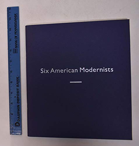 Stock image for Six American Modernists for sale by Mullen Books, ABAA