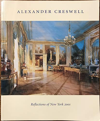 Imagen de archivo de Alexander Creswell: Reflections of New York 2001 : March 1-April 14, 2001 a la venta por Hoosac River Books