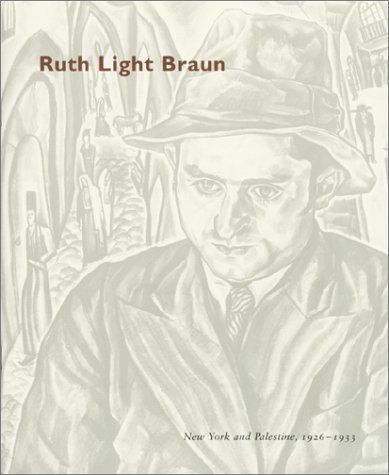Stock image for Ruth Light Braun; New York and Palestine,1926-1933 for sale by ANARTIST