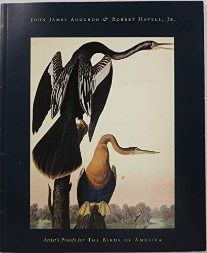 Stock image for John James Audubon & Robert Havell, Jr: Artist's Proofs for The Birds of America for sale by Rivelli's Books