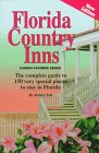 Beispielbild fr Florida Country Inns: The Complete Guide to 150 Very Special Places to Stay in Florida zum Verkauf von ThriftBooks-Atlanta