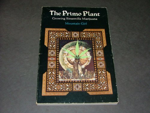 9780915070046: The Primo Plant: Growing Sinsemilla Marijuana