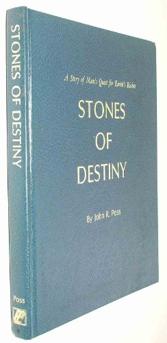 STONES OF DESTINY; A STORY OF MAN'S QUEST FOR EARTH'S RICHES