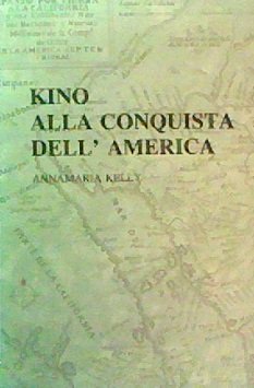 Imagen de archivo de Kino Alla Conquista Dell' America a la venta por Walk A Crooked Mile Books