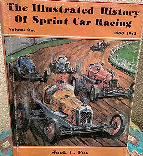 9780915088409: The Illustrated History of Sprint Car Racing, Vol. 1: 1896-1942