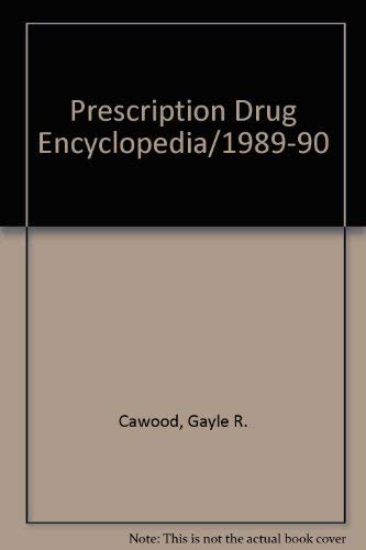 Prescription Drug Encyclopedia/1989-90 (9780915099085) by Cawood, Gayle R.