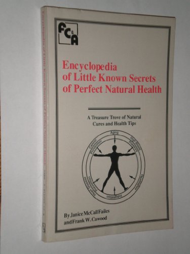 Stock image for Encyclopedia of Little Known Secrets of Perfect Natural Health for sale by Wonder Book