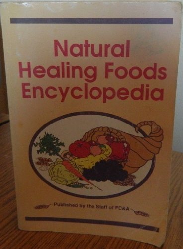 Imagen de archivo de Natural Healing Foods Encyclopedia a la venta por ThriftBooks-Atlanta