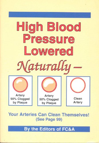Imagen de archivo de High Blood Pressure Lowered Naturally - Your Arteries Can Clean Themselves a la venta por Gulf Coast Books
