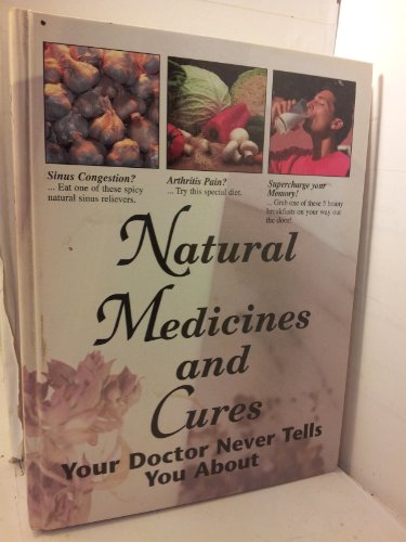 Beispielbild fr Natural Medicines and Cures Your Doctor Never Tells You About zum Verkauf von Better World Books