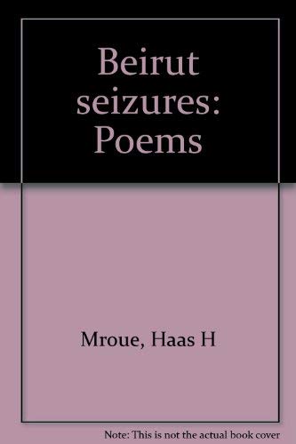 9780915117147: Beirut seizures: Poems [Paperback] by Mroue, Haas H