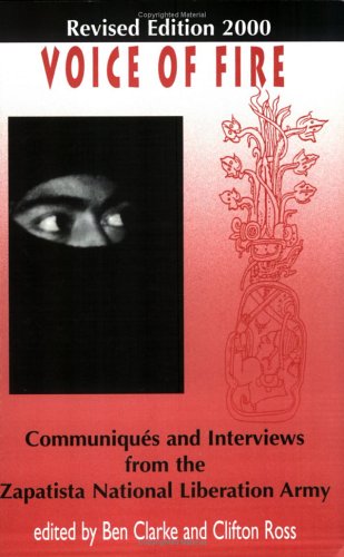 Voice of Fire: Communiques And Interviews From The Zapatista National Liberation Army (9780915117659) by Marcos, Subcomandante; EZLN