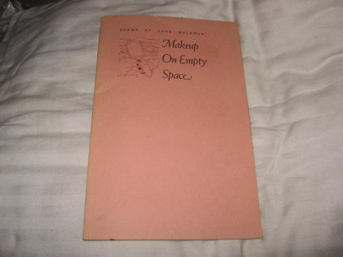 Makeup on empty space: Poems (9780915124831) by Waldman, Anne