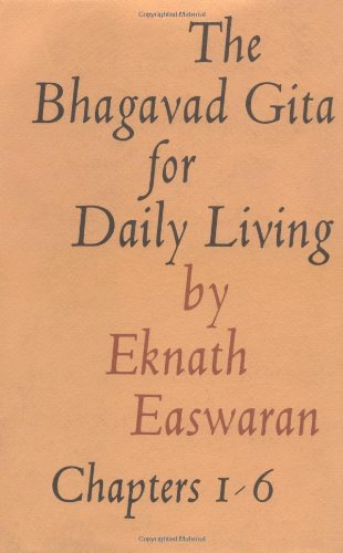 The Bhagavad Gita for Daily Living, Volume 1: Chapters 1-6 (9780915132034) by Easwaran, Eknath