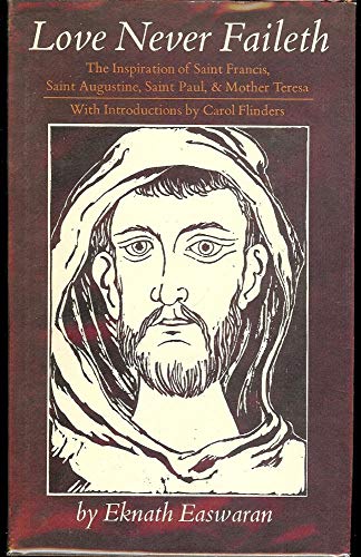 Stock image for Love Never Faileth: The Inspiration of Saint Francis, Saint Augustine, Saint Paul, Mother Teresa for sale by Discover Books