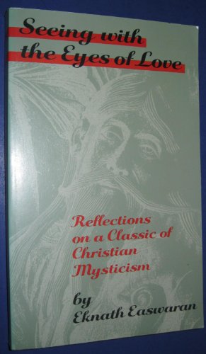 Beispielbild fr Seeing with the Eyes of Love : Reflections on a Classic of Christian Mysticism zum Verkauf von Better World Books