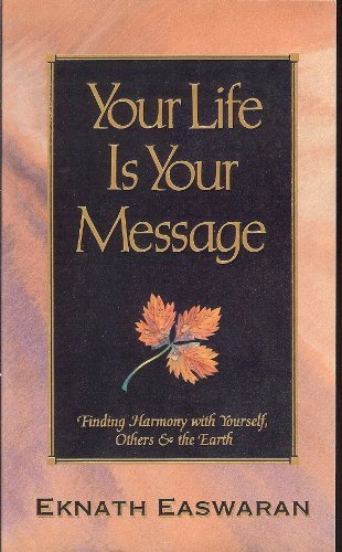 Stock image for Your Life Is Your Message: Finding Harmony With Yourself, Others & the Earth for sale by SecondSale
