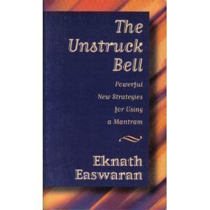 Imagen de archivo de The Unstruck Bell: Powerful New Strategies for Using a Mantram a la venta por Books of the Smoky Mountains