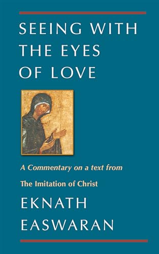 Stock image for Seeing With the Eyes of Love: A Commentary on a text from The Imitation of Christ (Classics of Christian Inspiration, 2) for sale by Off The Shelf