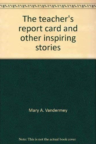 Stock image for The Teacher's Report Card, And Other Inspiring Stories for sale by ThriftBooks-Dallas