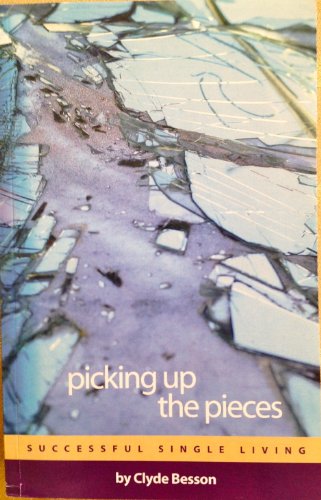 9780915134830: Picking up the pieces by Clyde Colvin Besson (1982-08-02)