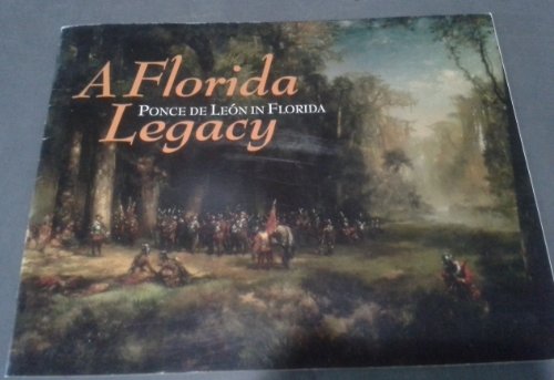 Stock image for A Florida Legacy: Ponce de Leon in Florida for sale by Mullen Books, ABAA