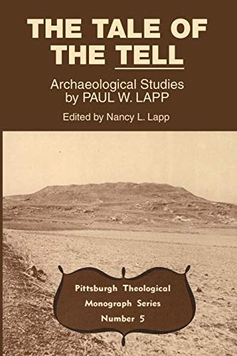 Beispielbild fr The Tale of the Tell: Archaeological Studies by Paul W. Lapp Pittsburgh Theological Monograph Series, Number 5] zum Verkauf von Windows Booksellers
