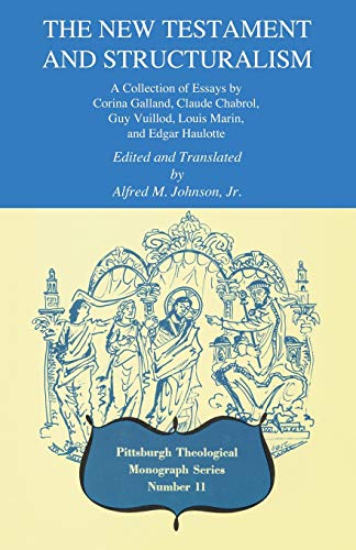 9780915138135: The New Testament and Structuralism: A collection of essays by Corina Galland, Claude Chabrol, Guy Vuillod, Louis Marin, and Edgar Haulotte (Pittsburgh Theological Monograph)