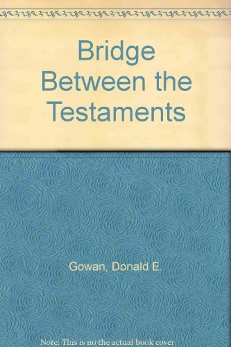 Beispielbild fr Bridge Between the Testaments : A Reappraisal of Judaism from the Exile to the Birth of Christianity zum Verkauf von Better World Books