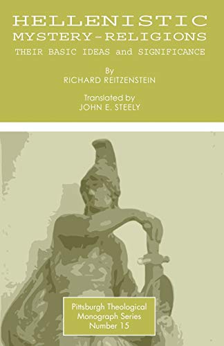 Stock image for Hellenistic Mystery-Religions: Their Basic Ideas and Significance (Pittsburgh Theological Monograph Series) for sale by Regent College Bookstore