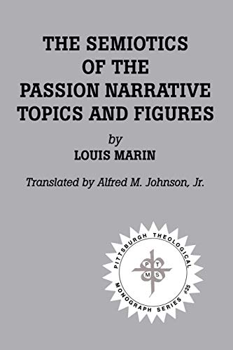 Stock image for Semiotics of the Passion Narrative Topics and Figures for sale by THE SAINT BOOKSTORE