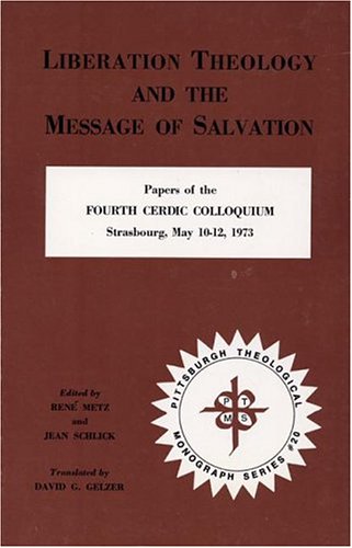 9780915138265: Liberation Theology and the Message of Salvation: Papers of the Fourth Cerdic Colloquium, Strasbourg, May 10-12, 1973