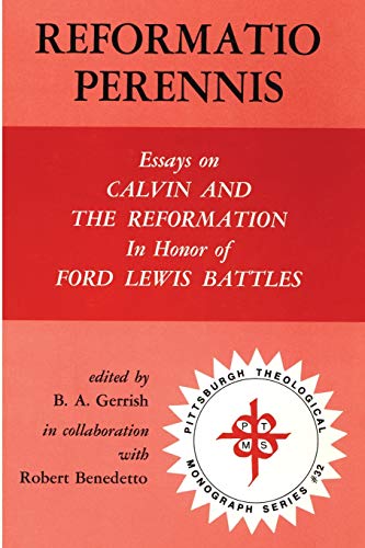 Beispielbild fr Reformatio Perennis: Essays on Calvin and the Reformation in Honor of Ford Lewis Battles zum Verkauf von Windows Booksellers