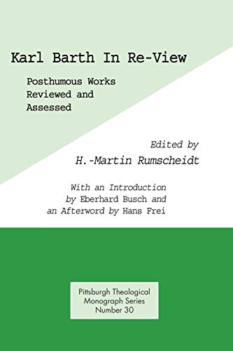 Beispielbild fr Karl Barth In Re-View: Posthumous Works Reviewed and Assessed zum Verkauf von Windows Booksellers