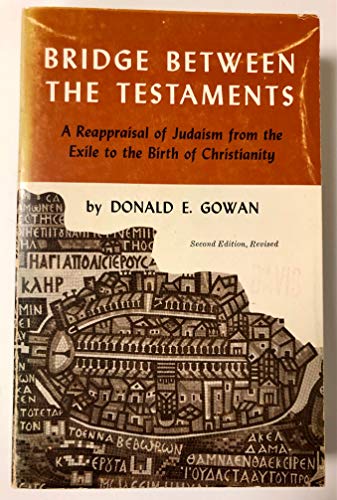Stock image for Bridge between the Testaments: A reappraisal of Judaism from the Exile to the birth of Christianity (Pittsburgh theological monograph series) for sale by Booksavers of Virginia