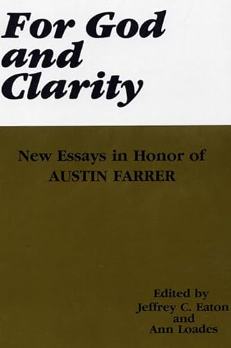 Imagen de archivo de For God and Clarity: New Essays in Honour of Austin Farrer: 4 (Pittsburgh Theological Monographs-New) a la venta por AwesomeBooks