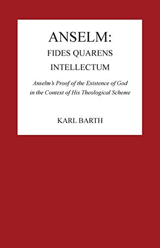 9780915138753: Anselm: Fides Quaerens Intellectum: Anselm's Proof of the Existence of God in the Context of His Theological Scheme (Pittsburgh Reprint)