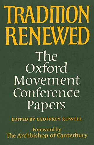 Stock image for Tradition Renewed: The Oxford Movement Conference Papers for sale by Mount Angel Abbey Library