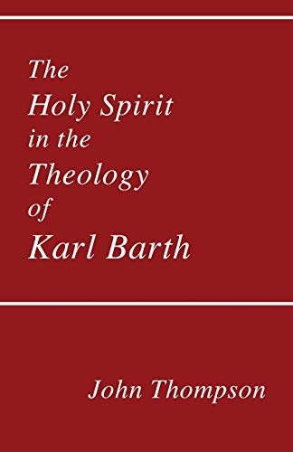 The Holy Spirit In The Theology Of Karl Barth