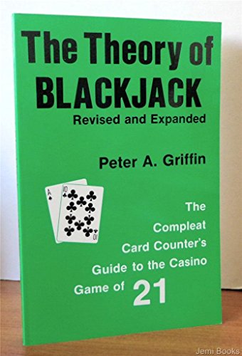 Beispielbild fr The Theory of Blackjack: The Compleat Card Counters Guide to the Casino Game of 21 zum Verkauf von Green Street Books