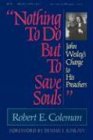 "Nothing to Do but to Save Souls": John Wesley's Charge to His Preachers (9780915143054) by Robert E. Coleman