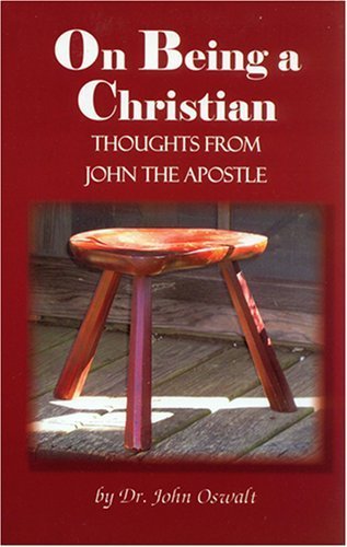 Imagen de archivo de On Being a Christian - Thoughts From John the Apostle a la venta por ThriftBooks-Atlanta