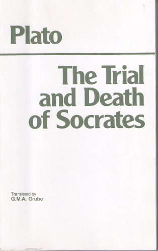 Imagen de archivo de The Trial and Death of Socrates: Euthyphro, Apology, Crito, Death Scene from Phaedo a la venta por More Than Words